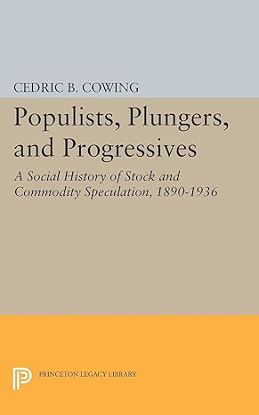populists plungers and progressives 1st edition cedric b. cowing 0691621993, 978-0691621999