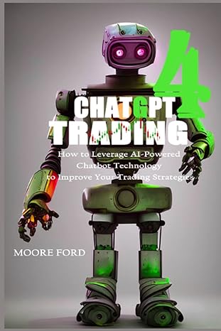chatgpt 4 trading how to leverage al powered chatbot technology to improve your trading strategies 1st