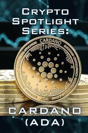 crypto spotlight series cardano 1st edition nott u.r. keys 979-8854241311