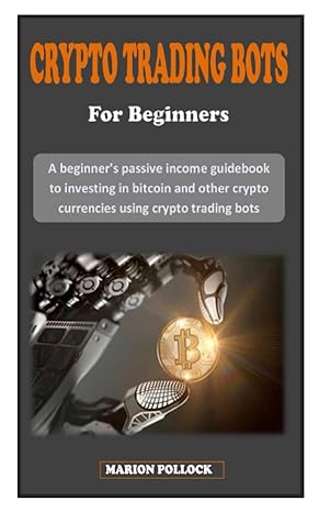 crypto trading bots for beginner 1st edition marion pollock 979-8357342126
