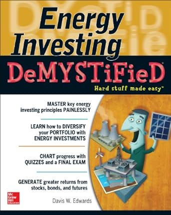 energy investing demystified a self teaching guide 1st edition davis edwards 0071812741, 978-0071812740