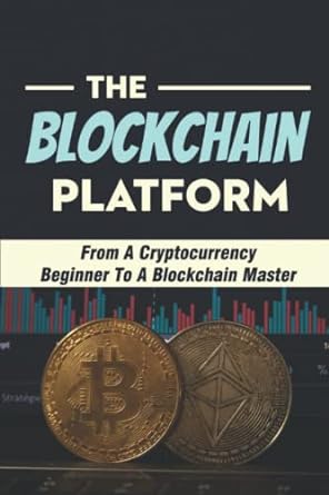 the blockchain platform 1st edition lesli dunstan 979-8352413104