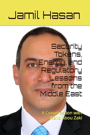 security tokens energy and regulatory lessons from the middle east 1st edition jamil hasan 979-8863702988