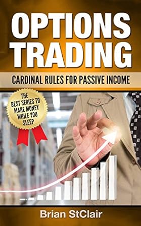 options trading cardinal rules for passive income 1st edition brian stclair 1539386856, 978-1539386858