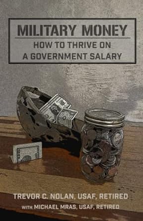 military money how to thrive on a government salary 1st edition trevor c. nolan 1961019000, 978-1961019003