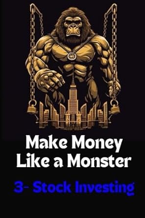 make money like a monster 3 stock investing 1st edition kaiju cash 979-8853284760