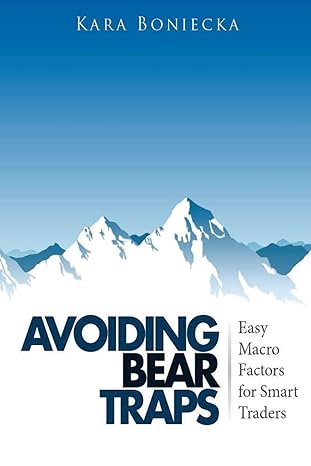 avoiding bear traps easy macro factors for smart traders 1st edition kara boniecka 1502472090, 978-1502472090