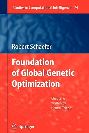 foundations of global genetic optimization 1st edition robert schaefer 364209225x, 978-3642092251