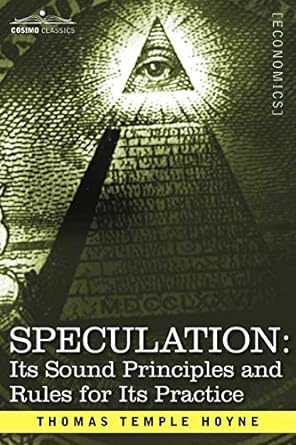 speculation its sound principles and rules for its practice 1st edition thomas temple hoyne 1596059761,