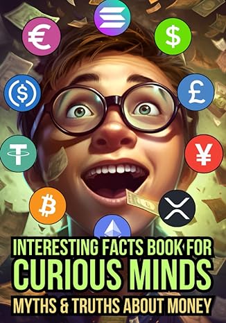 interesting facts book for curious minds mythsand truths about money 1st edition aaron wright 979-8390983898