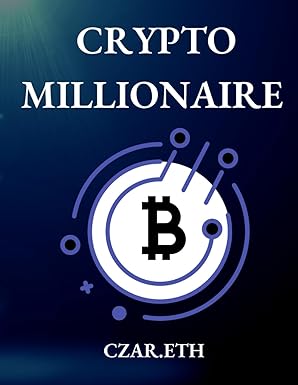 crypto millionaire 1st edition czar.eth 979-8376282748