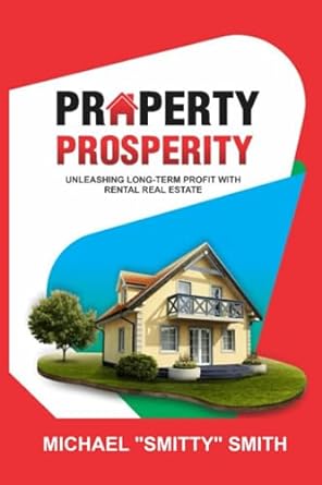 property prosperity 1st edition michael smitty smith 979-8988647263