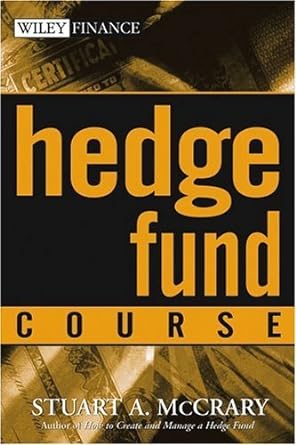 hedge fund course 1st edition stuart a. mccrary b0088oykss