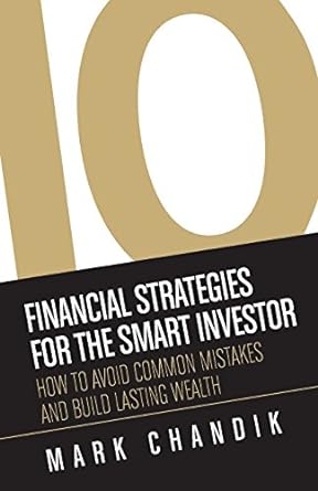 Financial Strategies For The Smart Investor How To Avoid Common Mistakes And Build Lasting Wealth