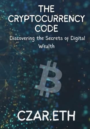 the cryptocurrency code 1st edition czar.eth 979-8386766030