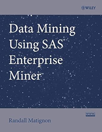 data mining using sas enterprise miner 1st edition randall matignon 0470149019, 978-0470149010