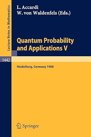 quantum probability and applications v heidelberg frg sept 26 30 1988 1990 edition luigi accardi, wilhelm v.