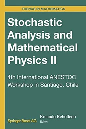 stochastic analysis and mathematical physics ii 4th international anestoc workshop in santiago chile 1st