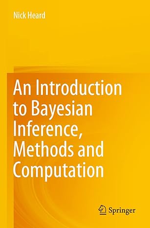 an introduction to bayesian inference methods and computation 1st edition nick heard 3030828107,