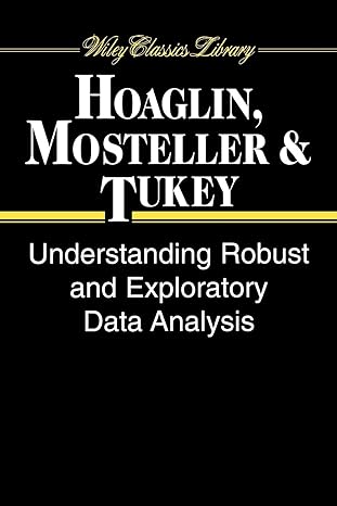 understanding robust and exploratory data analysis 1st edition david c. hoaglin, frederick mosteller, john w.