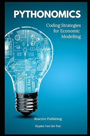 pythonomics coding strategies to python in economics a comprehensive guide to the application of python