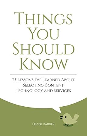 things you should know 25 lessons ive learned about buying content technology and services 1st edition deane