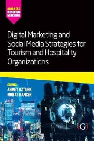 digital marketing and social media strategies for tourism and hospitality organizations 1st edition ahmet