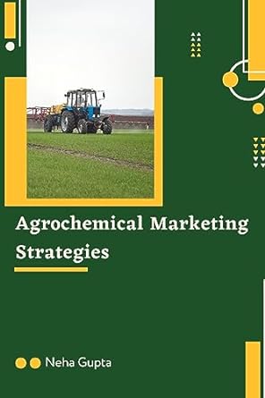 agrochemical marketing strategies 1st edition neha gupta 8196413505, 978-8196413507