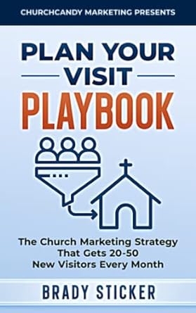 plan your visit playbook the church marketing strategy that generates 20 50 new visitors every month 1st