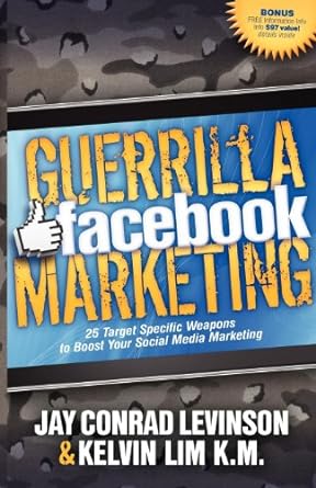 guerrilla facebook marketing 25 target specific weapons to boost your social media marketing 1st edition jay
