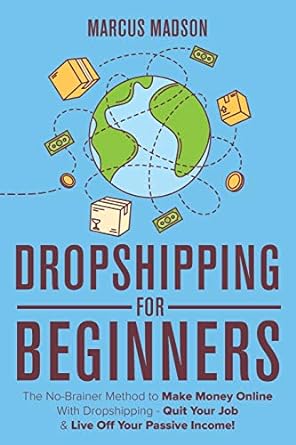 dropshipping for beginners the no brainer method to make money online with dropshipping quit your job and