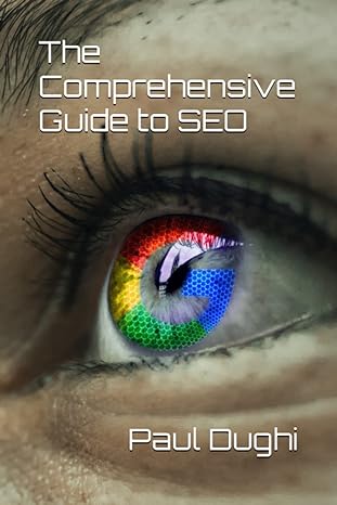 the comprehensive guide to seo 1st edition paul dughi 979-8386736378