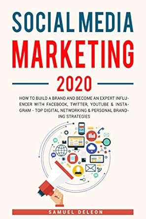 social media marketing 2020 how to build a brand and become an expert influencer with facebook twitter