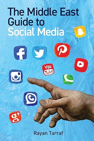 the middle east guide to social media 1st edition rayan m tarraf 1721878033, 978-1721878031