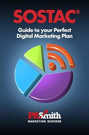sostac guide to your perfect digital marketing plan 1st edition mr p r smith 0956106854, 978-0956106858