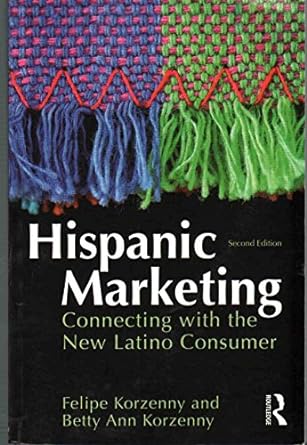 hispanic marketing connecting with the new latino consumer 2nd edition felipe korzenny 1856177947,