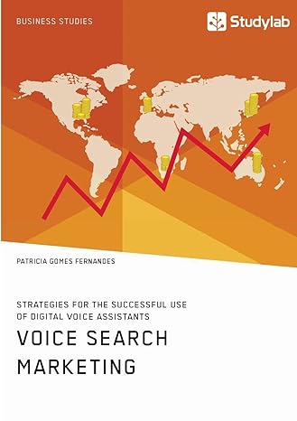 voice search marketing strategies for the successful use of digital voice assistants 1st edition patricia