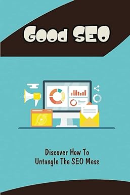 good seo discover how to untangle the seo mess 1st edition kenya stogden 979-8370738012