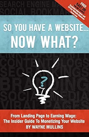 so you have a website now what from landing page to earning wage the insider guide to monetizing your website