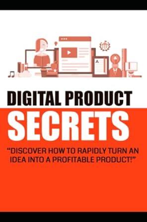 digital product secrets how to rapidly turn an idea into a profitable product 1st edition michcail a pusey