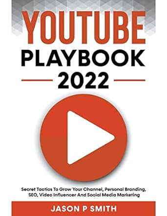youtube playbook 2023 secret tactics to grow your channel personal branding seo video influencer and social