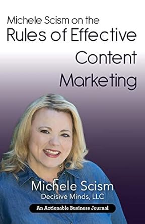 michele scism on the rules of effective content marketing 1st edition michele scism 1616992778, 978-1616992774