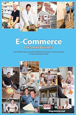 e commerce for small business 1st edition greg kazmierczak 1478770325, 978-1478770329