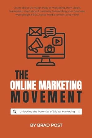 the online marketing movement unlocking the potential of digital marketing 1st edition brad post 1543953115,