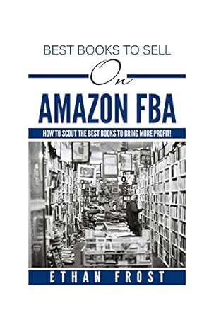 best books to sell on amazon fba how to scout the best books to bring more profit 1st edition ethan frost