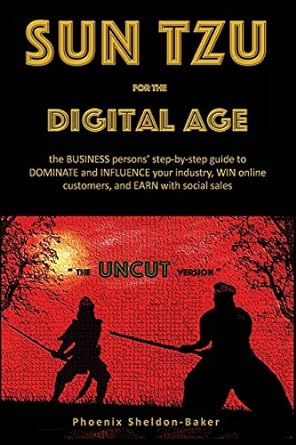 sun tzu for the digital age the uncut version the business persons step by step guide to dominate and