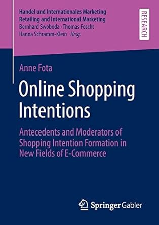 online shopping intentions antecedents and moderators of shopping intention formation in new fields of e