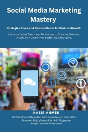 social media marketing mastery strategies tools and success stories for business growth 1st edition nazir