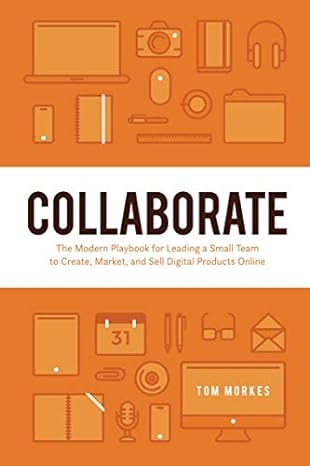 collaborate the modern playbook for leading a small team to create market and sell digital products online