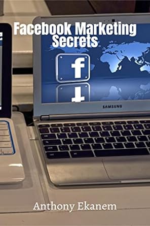 facebook marketing secrets 1st edition anthony ekanem 1639977937, 978-1639977932